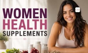 The Essential Guide to Choosing the Best Women Health Supplements Today